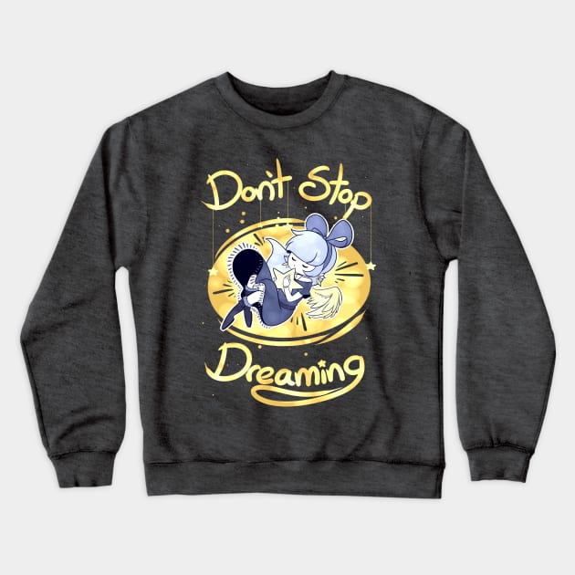 Don't Stop Dreaming Crewneck Sweatshirt by GhastlyRune